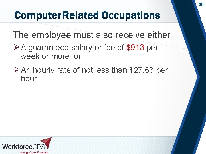 49 The employee must also receive either Ø A guaranteed salary or fee of
