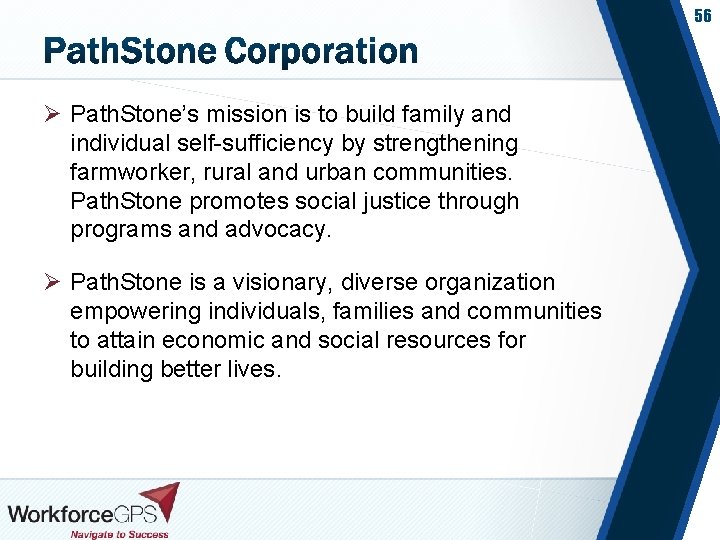 56 Ø Path. Stone’s mission is to build family and individual self-sufficiency by strengthening