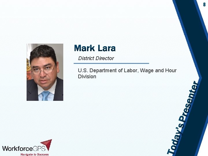 8 District Director U. S. Department of Labor, Wage and Hour Division 
