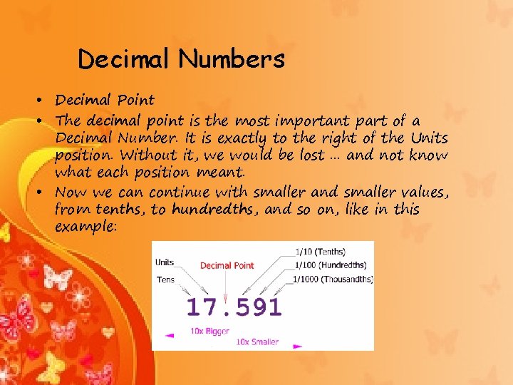 Decimal Numbers • Decimal Point • The decimal point is the most important part