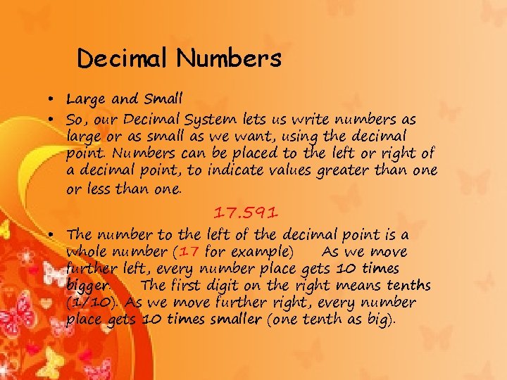 Decimal Numbers • Large and Small • So, our Decimal System lets us write