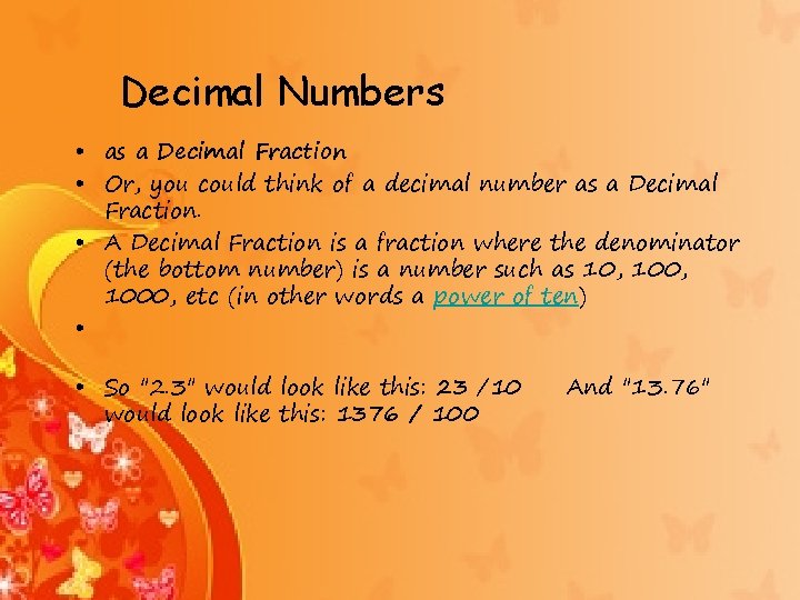 Decimal Numbers • as a Decimal Fraction • Or, you could think of a