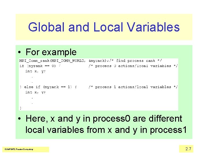 Global and Local Variables • For example • Here, x and y in process