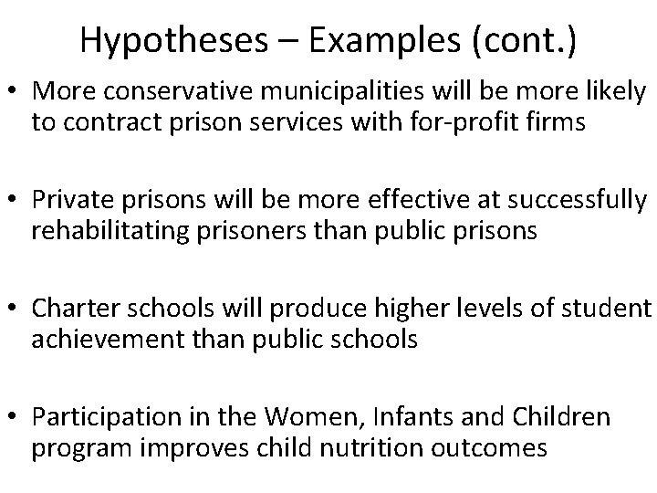Hypotheses – Examples (cont. ) • More conservative municipalities will be more likely to