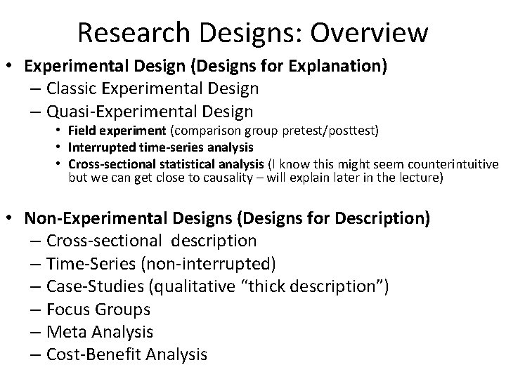 Research Designs: Overview • Experimental Design (Designs for Explanation) – Classic Experimental Design –