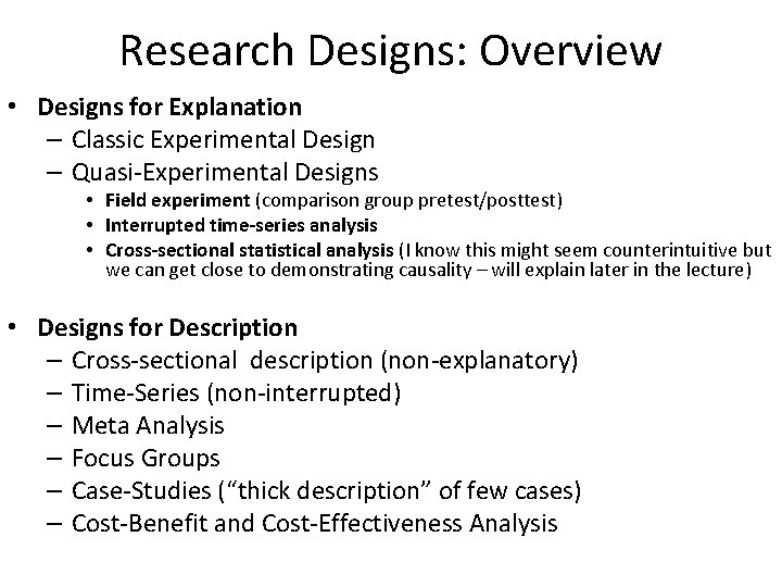 Research Designs: Overview • Designs for Explanation – Classic Experimental Design – Quasi-Experimental Designs