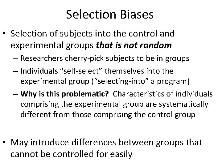 Selection Biases • Selection of subjects into the control and experimental groups that is