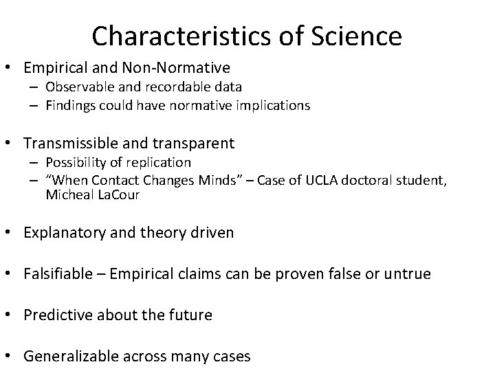 Characteristics of Science • Empirical and Non-Normative – Observable and recordable data – Findings