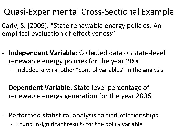 Quasi-Experimental Cross-Sectional Example Carly, S. (2009). “State renewable energy policies: An empirical evaluation of