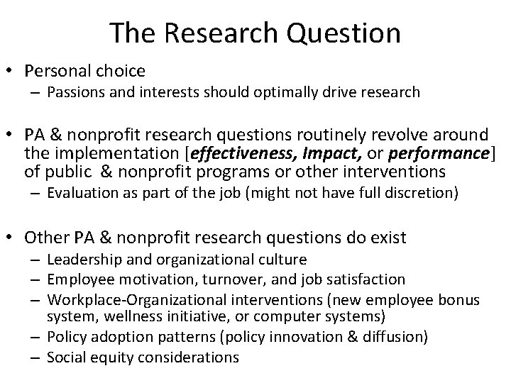 The Research Question • Personal choice – Passions and interests should optimally drive research