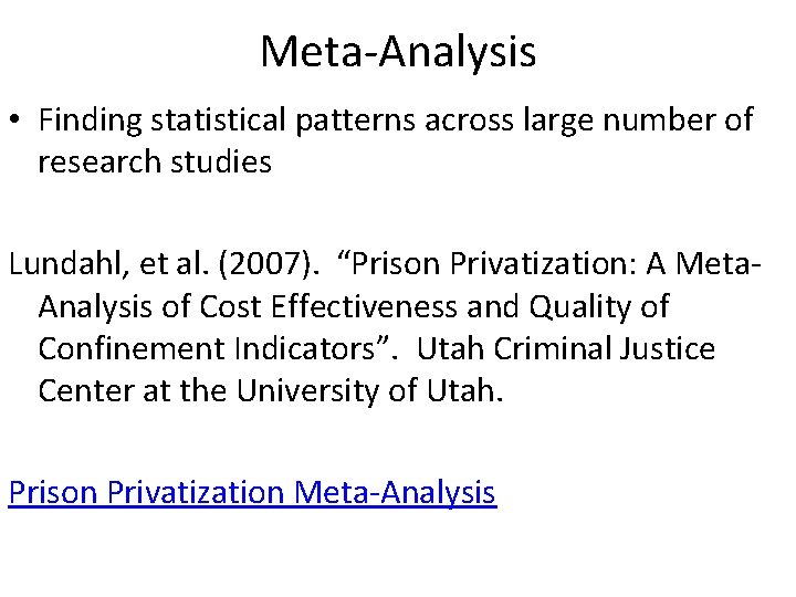 Meta-Analysis • Finding statistical patterns across large number of research studies Lundahl, et al.