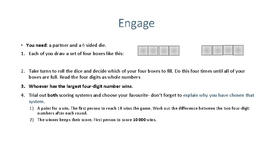 Engage • You need: a partner and a 6 sided die. 1. Each of