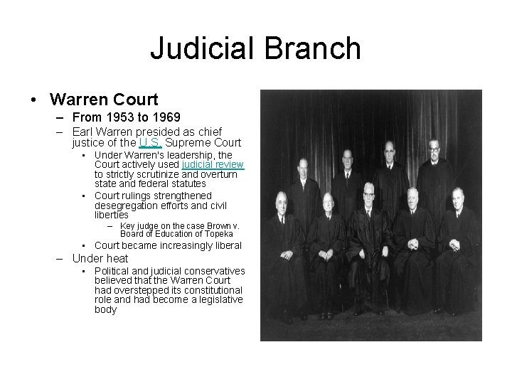 Judicial Branch • Warren Court – From 1953 to 1969 – Earl Warren presided