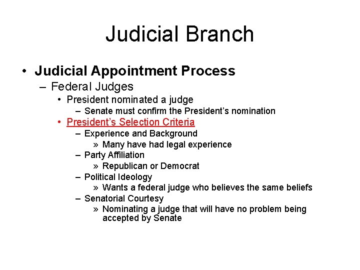 Judicial Branch • Judicial Appointment Process – Federal Judges • President nominated a judge