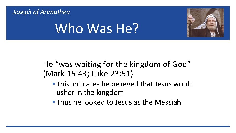 Joseph of Arimathea Who Was He? He “was waiting for the kingdom of God”