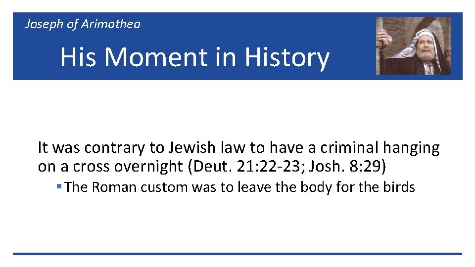 Joseph of Arimathea His Moment in History It was contrary to Jewish law to