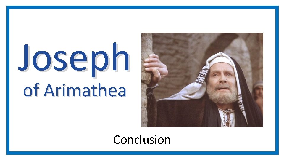Joseph of Arimathea Conclusion 