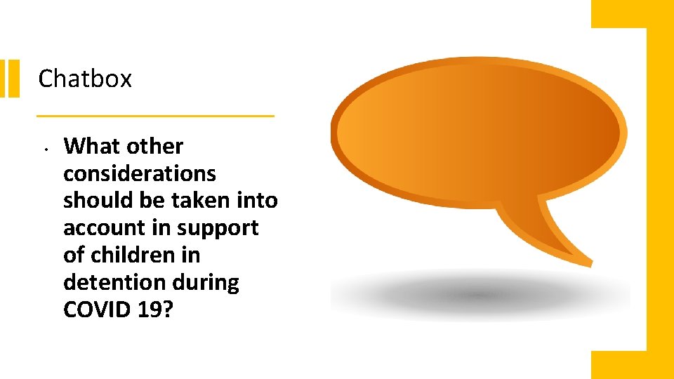 Chatbox • What other considerations should be taken into account in support of children