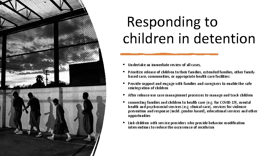 Responding to children in detention ▪ ▪ Undertake an immediate review of all cases,