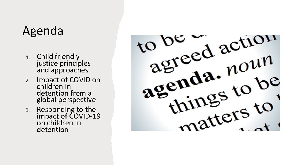 Agenda 1. 2. 3. Child friendly justice principles and approaches Impact of COVID on