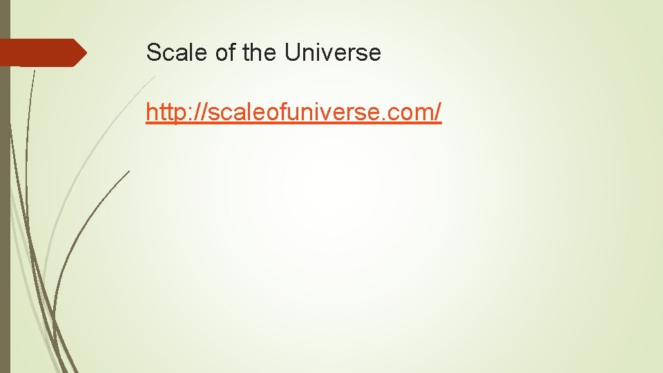 Scale of the Universe http: //scaleofuniverse. com/ 