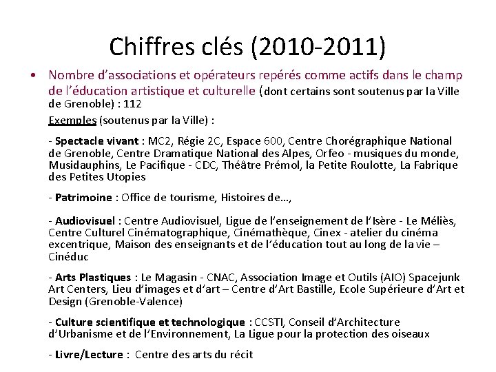 Chiffres clés (2010 -2011) • Nombre d’associations et opérateurs repérés comme actifs dans le