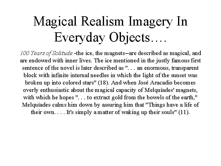 Magical Realism Imagery In Everyday Objects…. 100 Years of Solitude -the ice, the magnets--are