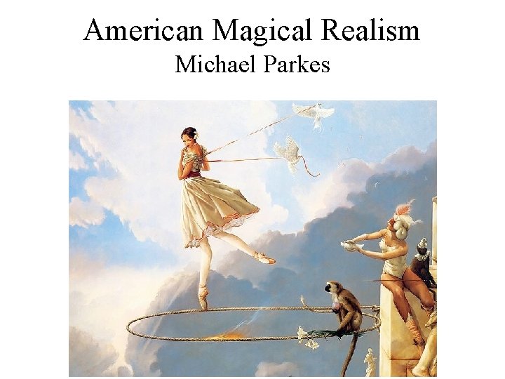 American Magical Realism Michael Parkes 