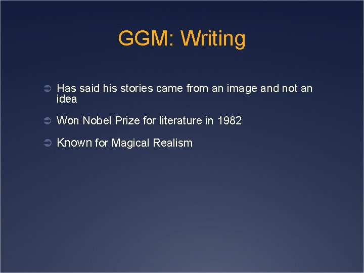 GGM: Writing Ü Has said his stories came from an image and not an