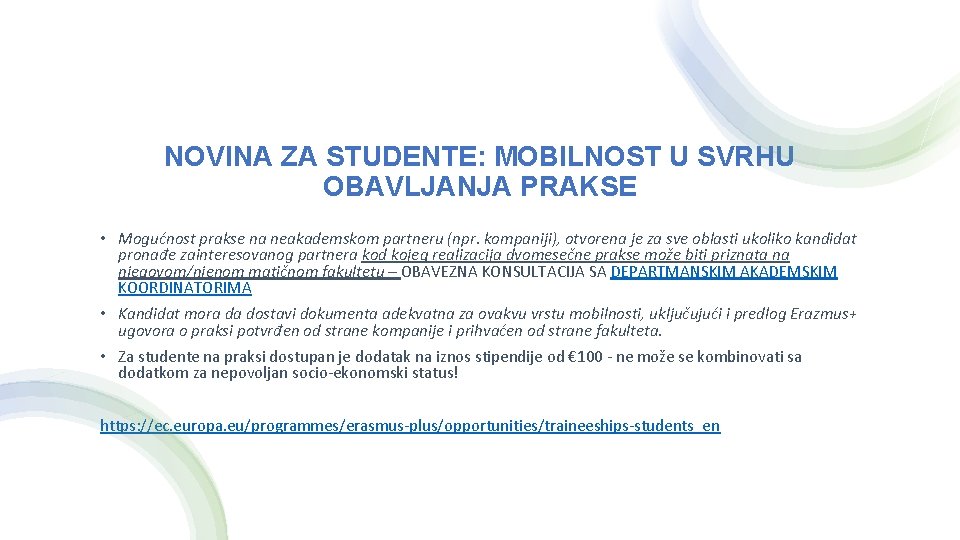 NOVINA ZA STUDENTE: MOBILNOST U SVRHU OBAVLJANJA PRAKSE • Mogućnost prakse na neakademskom partneru