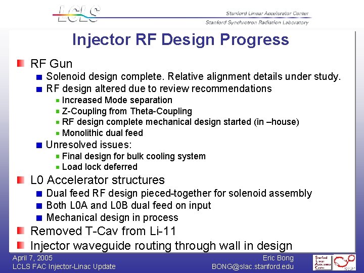 Injector RF Design Progress RF Gun Solenoid design complete. Relative alignment details under study.