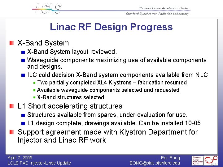 Linac RF Design Progress X-Band System layout reviewed. Waveguide components maximizing use of available