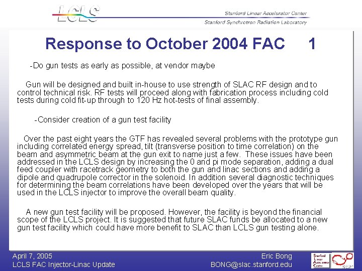 Response to October 2004 FAC 1 -Do gun tests as early as possible, at