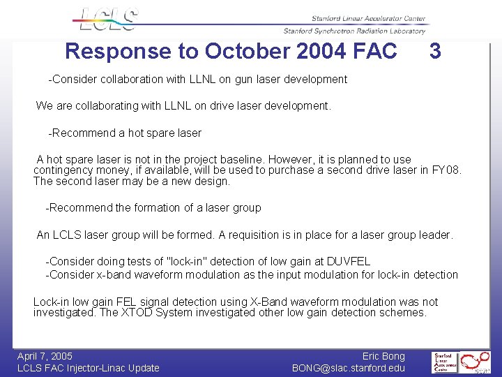 Response to October 2004 FAC 3 -Consider collaboration with LLNL on gun laser development