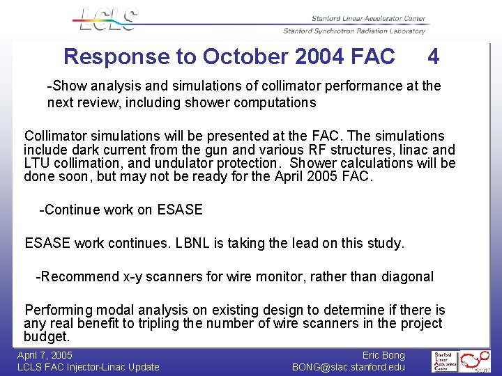 Response to October 2004 FAC 4 -Show analysis and simulations of collimator performance at