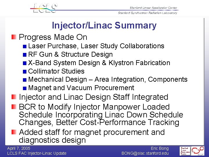 Injector/Linac Summary Progress Made On Laser Purchase, Laser Study Collaborations RF Gun & Structure