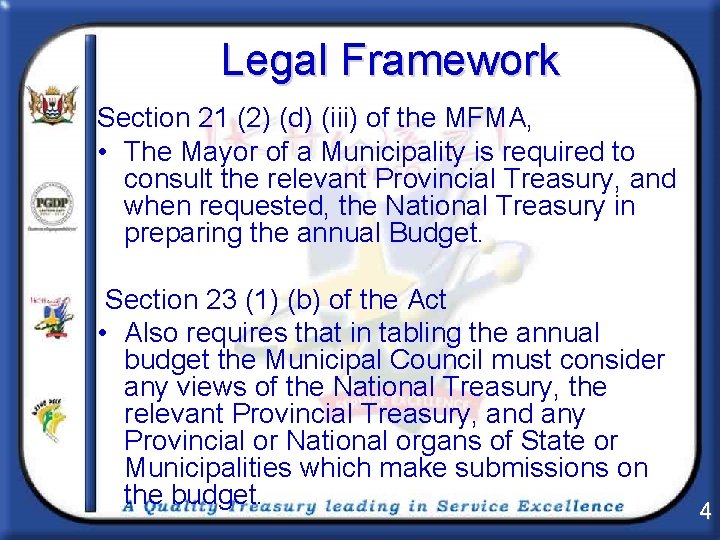 Legal Framework Section 21 (2) (d) (iii) of the MFMA, • The Mayor of