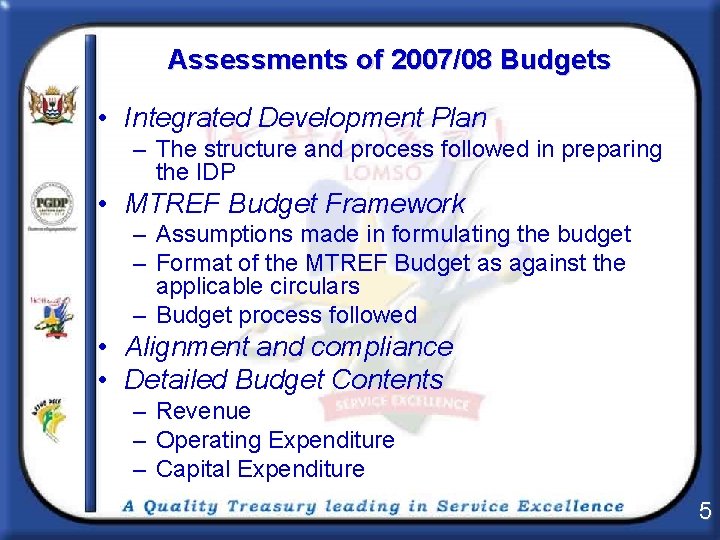 Assessments of 2007/08 Budgets • Integrated Development Plan – The structure and process followed