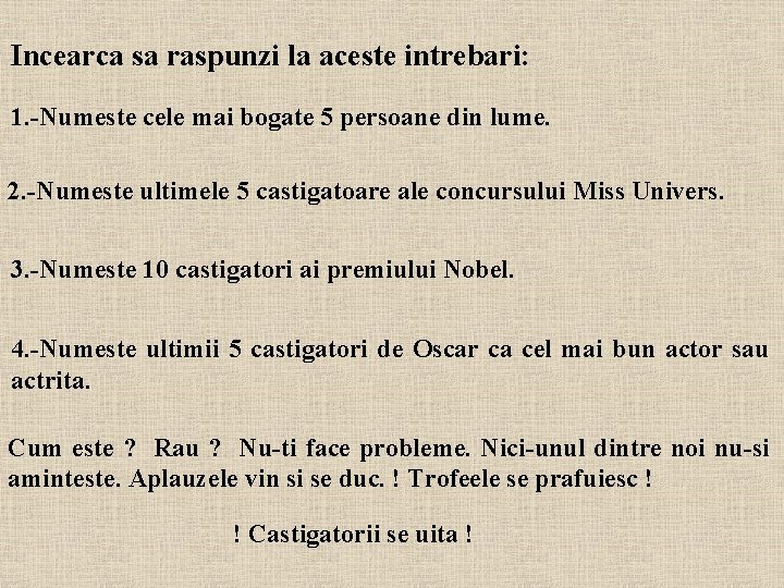 Incearca sa raspunzi la aceste intrebari: 1. -Numeste cele mai bogate 5 persoane din