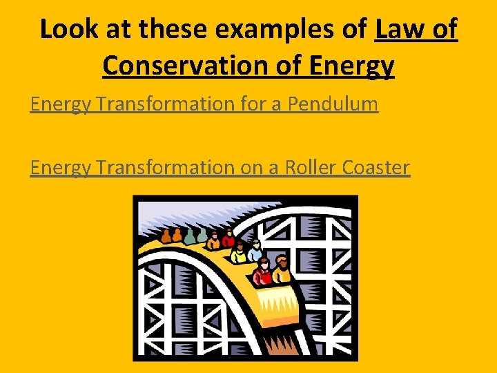 Look at these examples of Law of Conservation of Energy Transformation for a Pendulum