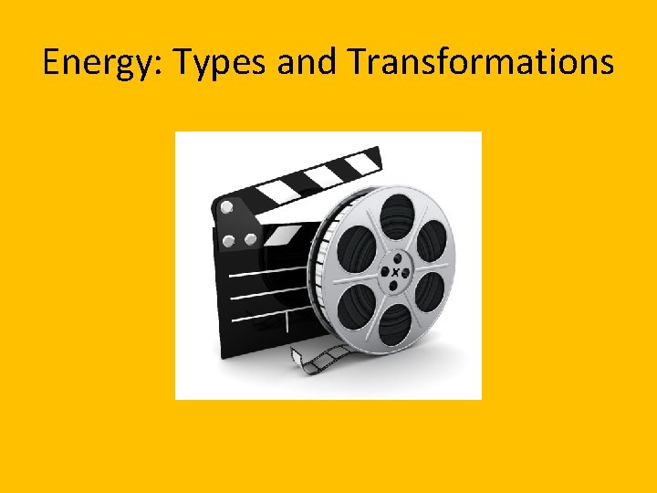 Energy: Types and Transformations 
