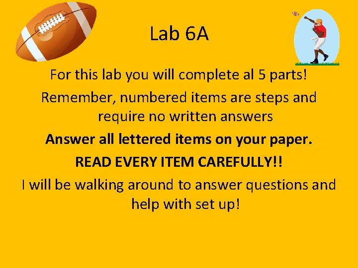 Lab 6 A For this lab you will complete al 5 parts! Remember, numbered