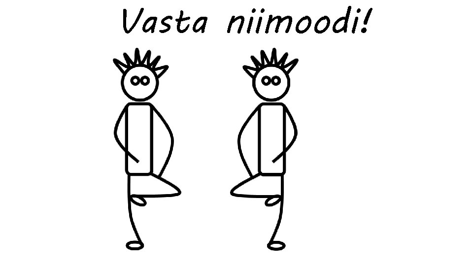 Vasta niimoodi! 