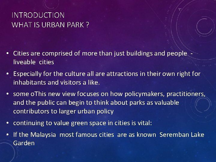 INTRODUCTION WHAT IS URBAN PARK ? • Cities are comprised of more than just