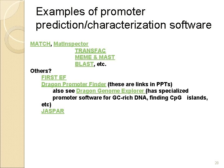 Examples of promoter prediction/characterization software MATCH, Mat. Inspector TRANSFAC MEME & MAST BLAST, etc.