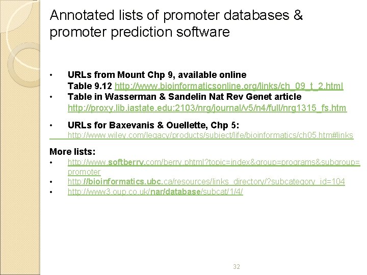 Annotated lists of promoter databases & promoter prediction software • • • URLs from