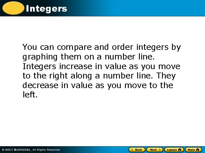 Integers You can compare and order integers by graphing them on a number line.
