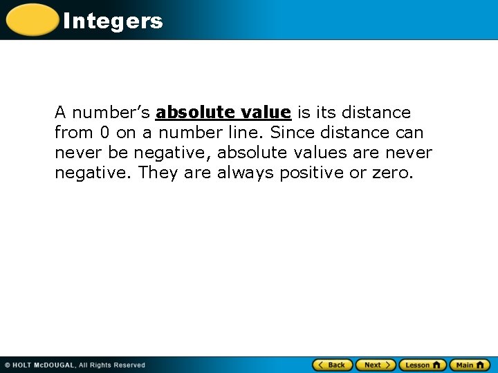 Integers A number’s absolute value is its distance from 0 on a number line.