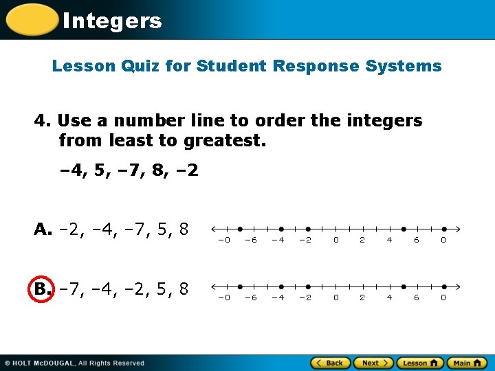 Integers Lesson Quiz for Student Response Systems 4. Use a number line to order