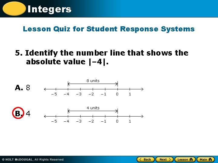 Integers Lesson Quiz for Student Response Systems 5. Identify the number line that shows